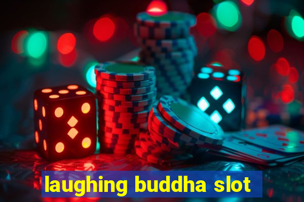 laughing buddha slot