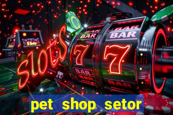 pet shop setor vila nova goiania