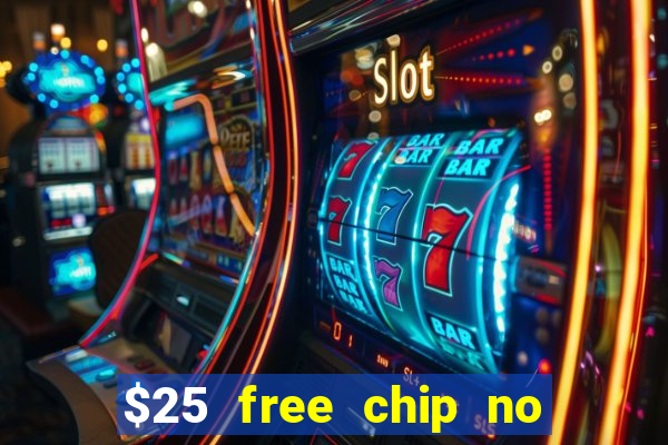 $25 free chip no deposit casino