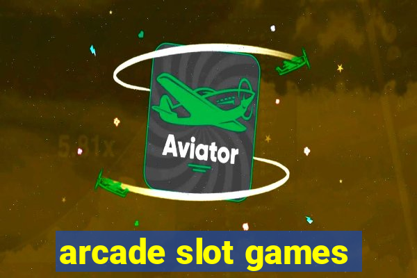 arcade slot games