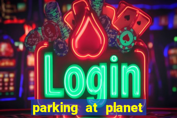 parking at planet hollywood resort and casino