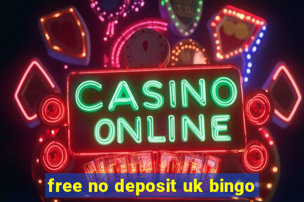 free no deposit uk bingo