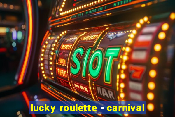 lucky roulette - carnival