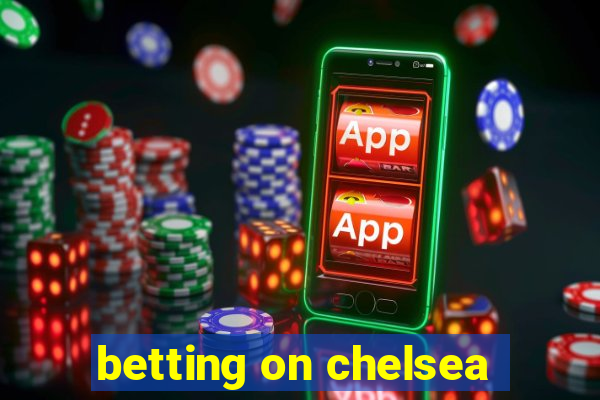 betting on chelsea