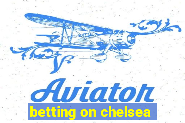 betting on chelsea