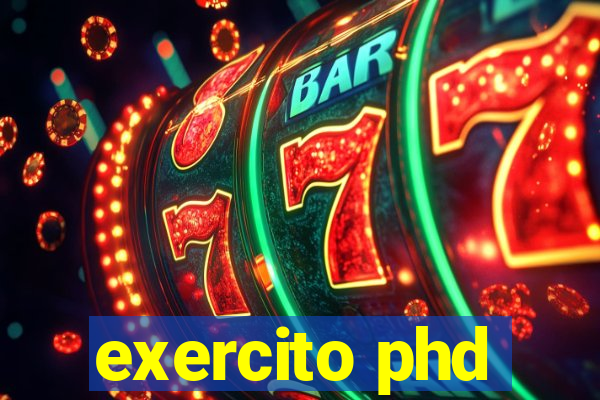 exercito phd