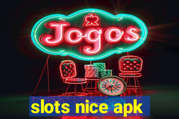 slots nice apk