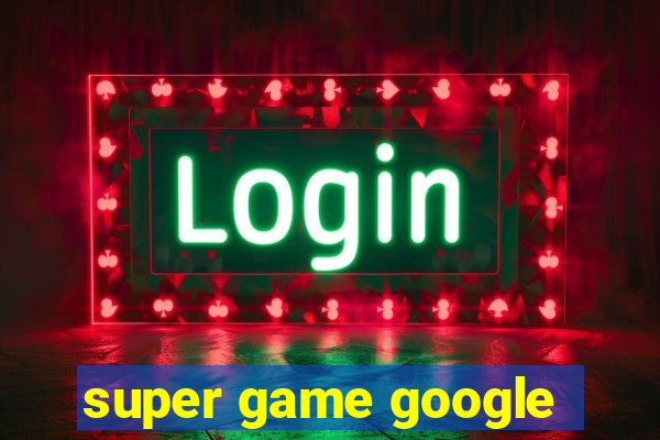 super game google