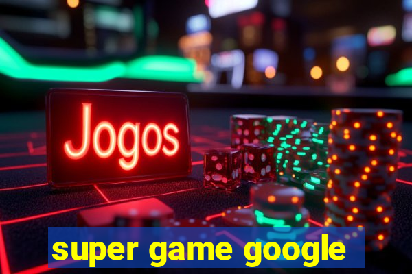 super game google