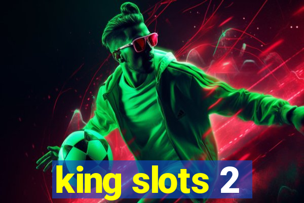 king slots 2