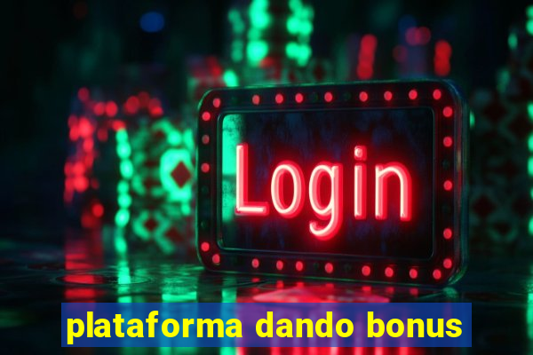 plataforma dando bonus