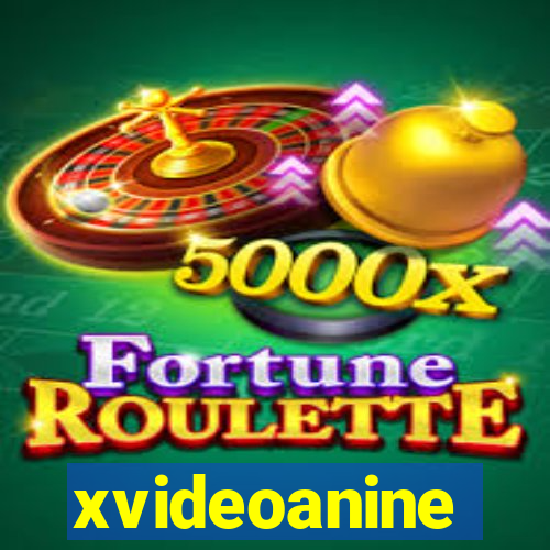 xvideoanine