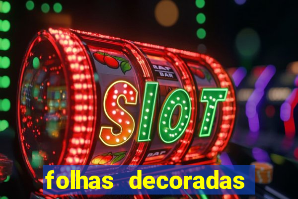 folhas decoradas para imprimir