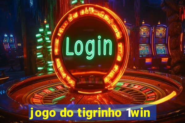 jogo do tigrinho 1win