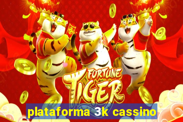 plataforma 3k cassino