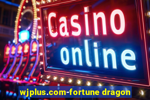 wjplus.com-fortune dragon