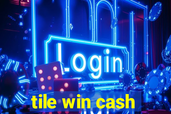 tile win cash