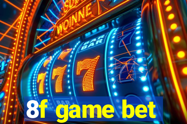 8f game bet