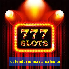 calendario maya calcular