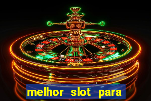 melhor slot para ganhar dinheiro 2023