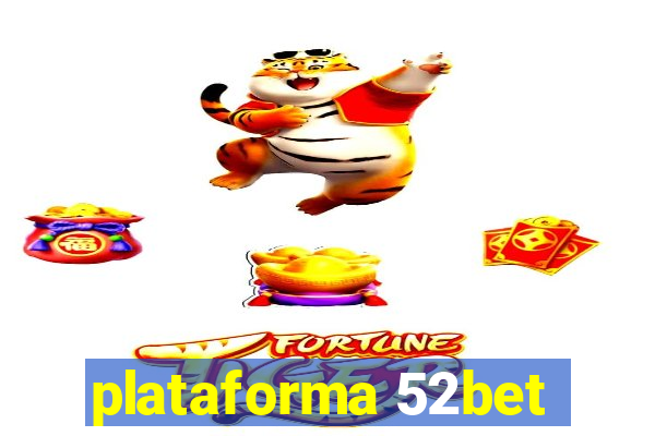 plataforma 52bet