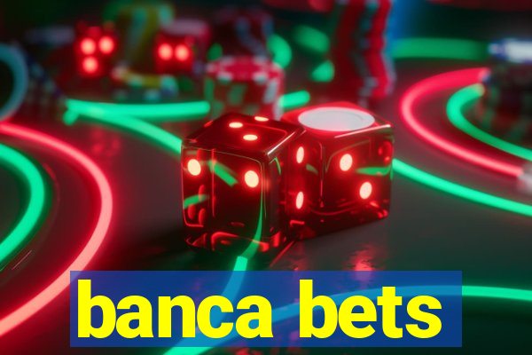 banca bets