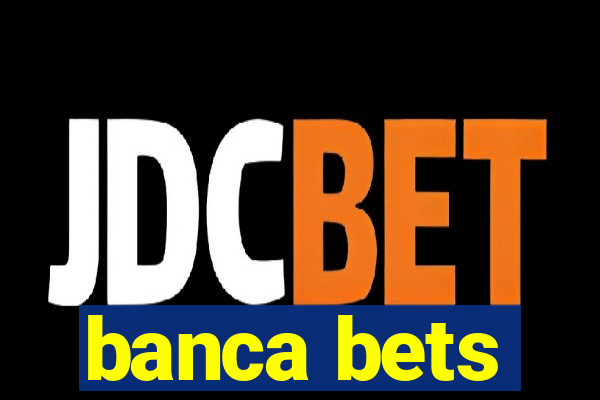 banca bets