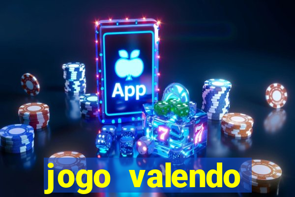 jogo valendo dinheiro real