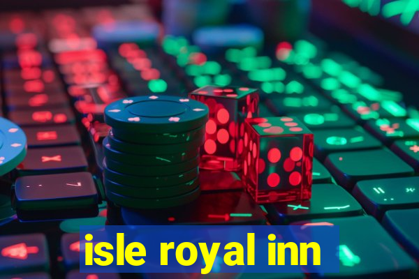 isle royal inn