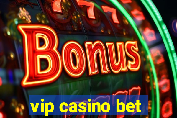 vip casino bet