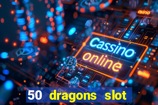 50 dragons slot free play