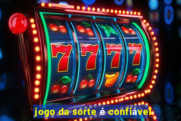 jogo da sorte é confiável