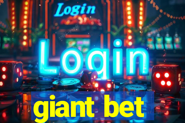 giant bet