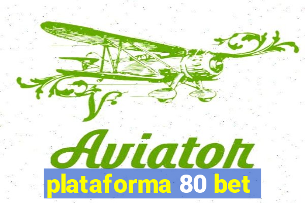 plataforma 80 bet