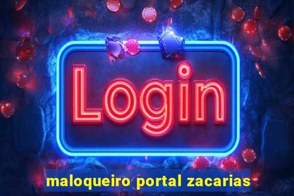 maloqueiro portal zacarias