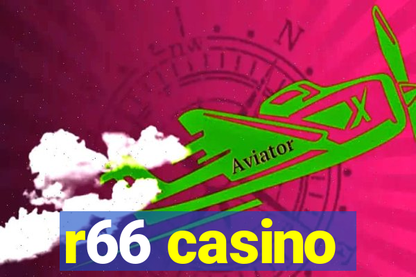 r66 casino