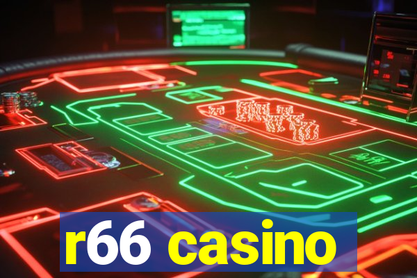 r66 casino