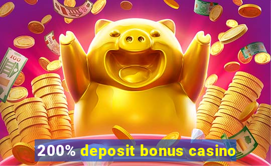 200% deposit bonus casino