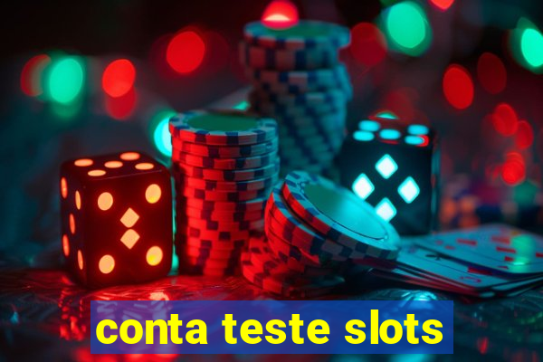 conta teste slots