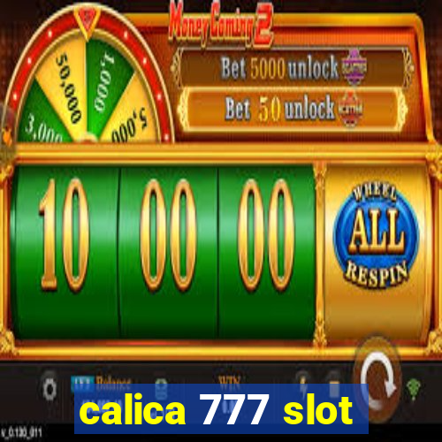 calica 777 slot