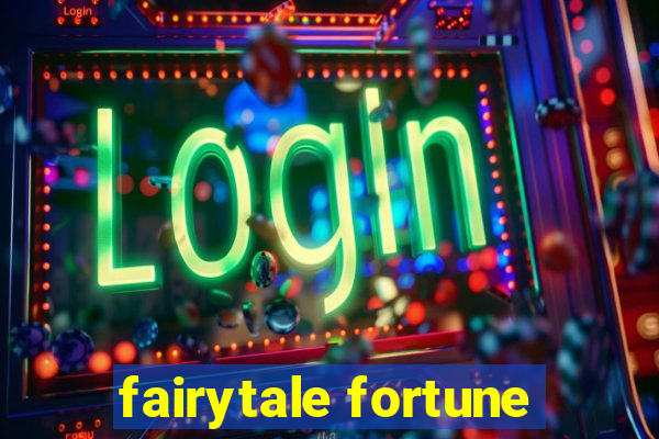 fairytale fortune