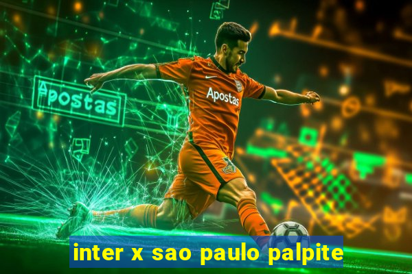 inter x sao paulo palpite