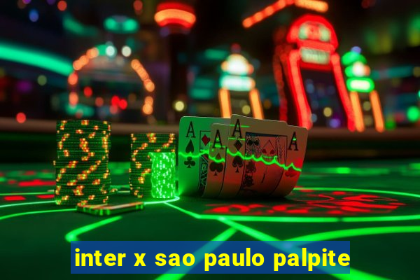 inter x sao paulo palpite