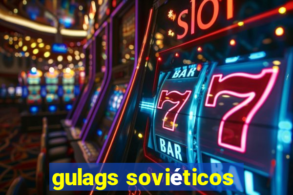 gulags soviéticos