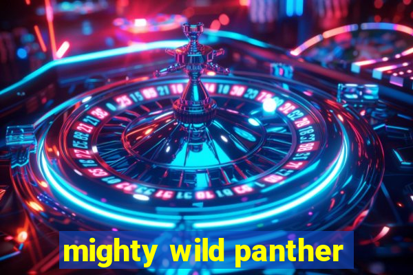 mighty wild panther