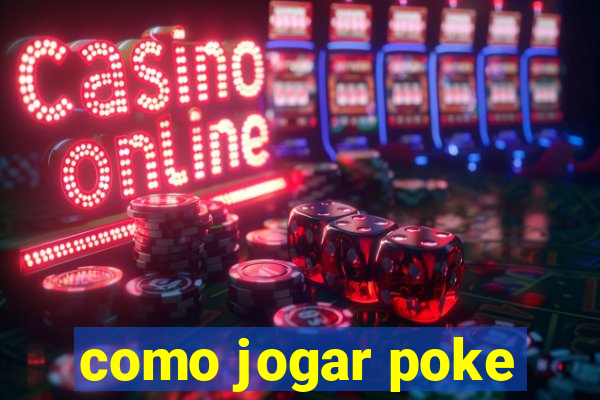 como jogar poke