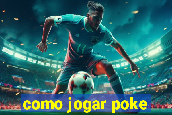 como jogar poke