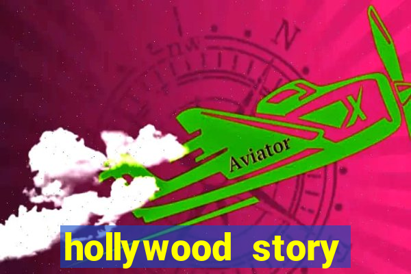 hollywood story dinheiro infinito