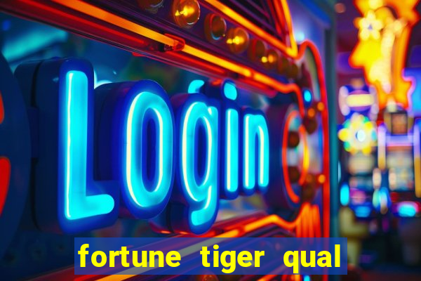 fortune tiger qual melhor plataforma