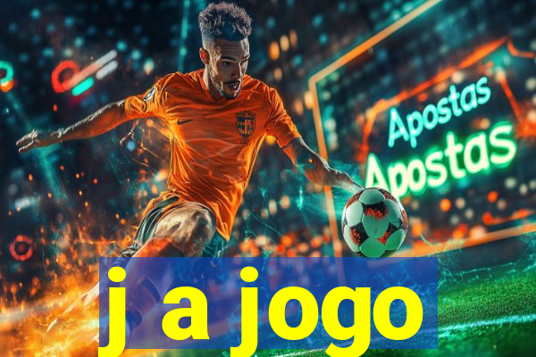 j a jogo